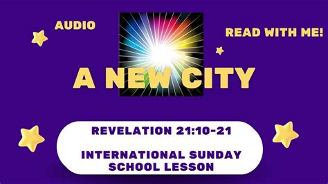 Sunday School Lesson A New City” August 14 2022 Rev 2110 21