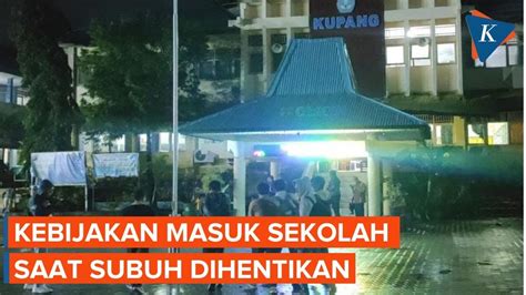 Pj Gubernur NTT Hentikan Kebijakan Masuk Sekolah Pukul 05 30 Pagi YouTube