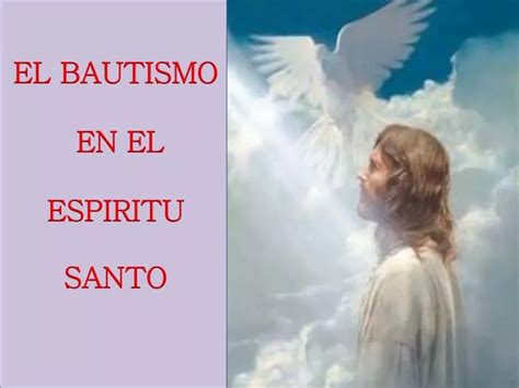 Ppt El Bautismo En El Espiritu Santo Powerpoint Presentation Free