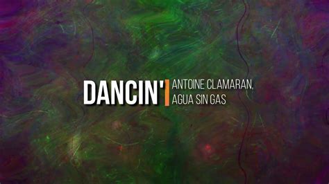 Antoine Clamaran Agua Sin Gas Dancin Original Mix Youtube