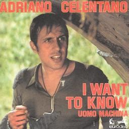 I Want To Know Song Lyrics And Music By Adriano Celentano Arranged By