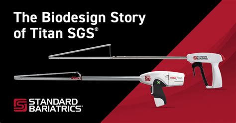 The Biodesign Story Of Titan Sgs® Standard Bariatrics