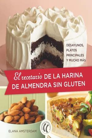 PDF El Recetario De La Harina De Almendra Sin Gluten By Elana