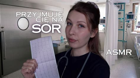 Asmr Po Polsku Przyjmuj Ci Na Sor Soft Spoken Osobista Uwaga