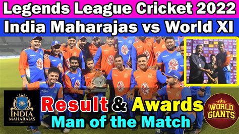 India Maharajas Vs World Giants T Resultman Of The Match