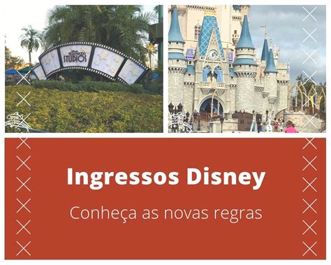 Disney O Que Mudou Nos Ingressos Do Parques Mari Pelo Mundo