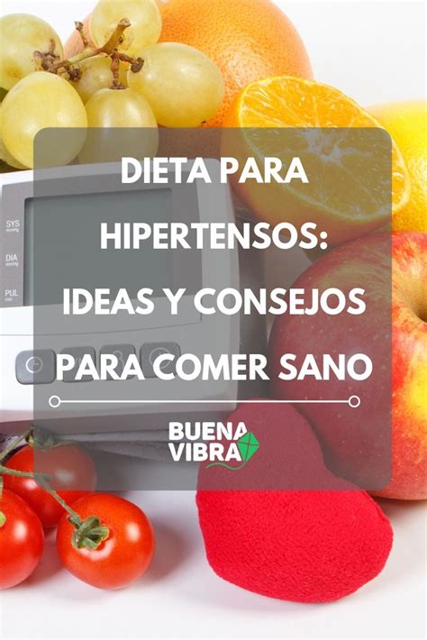 Dieta Para Hipertensos Ideas Y Consejos Para Comer Sano Dieta Para