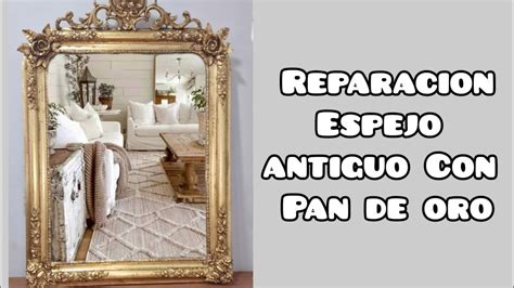 REPARACION Espejo Antiguo De Madera Con PAN DE ORO O DORADURA YouTube