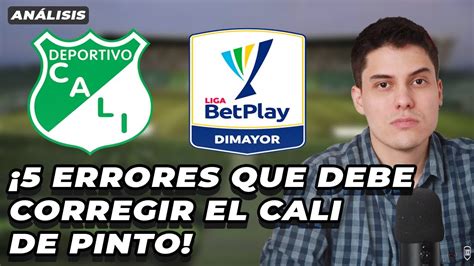 Cinco Errores Que Debe Corregir El Deportivo Cali De Jorge Luis Pinto