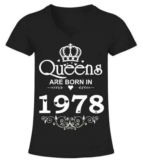 Queens Are Born In 1978 Shirt 40th Birth V Neck T Shirt Woman Shirts