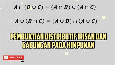 Pembuktian Sifat Distributif Irisan Dan Gabungan Pada Himpunan