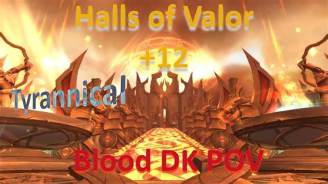 WoW Dragonflight Halls Of Valor 12 Blood DK POV YouTube