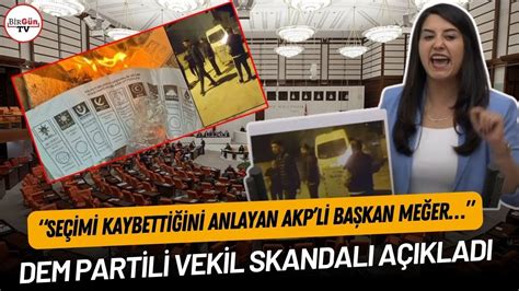 DEM Partili vekil skandalı açıkladı Seçimi kaybettiğini anlayan AKP