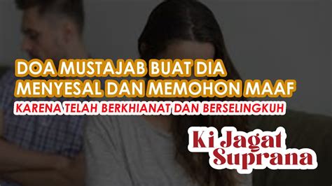 DOA MUSTAJAB BUAT DIA MENYESAL DAN MEMOHON MAAF KARENA TELAH BERKHIANAT