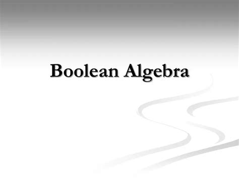 Ppt Boolean Algebra Powerpoint Presentation Free Download Id 791020