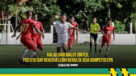 Kalah Dari Malut United PSS U18 Siap Bekerja Lebih Keras Di Jeda