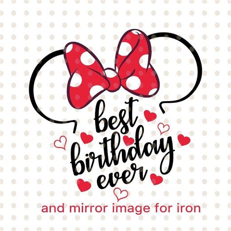 Best Birthday Ever Svg Disney Shirt Custom File Birthday Shirt Minnie