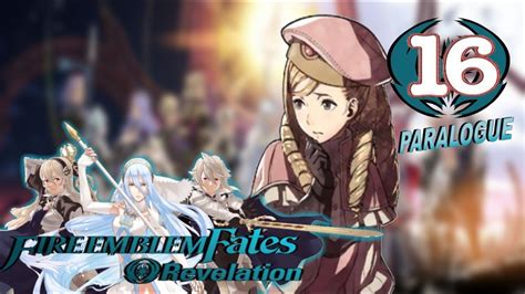 Fire Emblem Fates Revelation Walkthrough Paralogue 16 Abducted