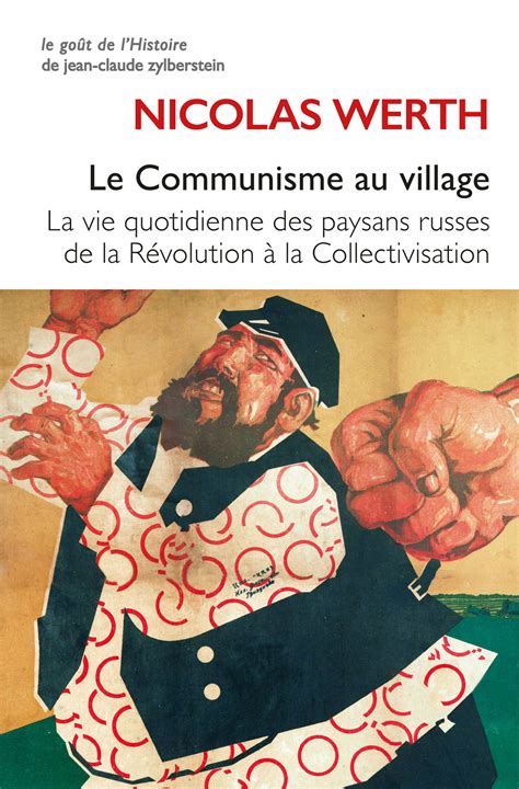 Le communisme au village Collection Le Goût de l Histoire Les