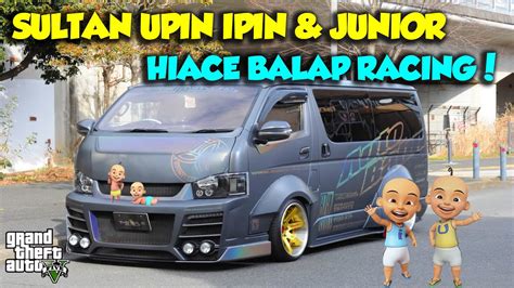 SULTAN UPIN IPIN BALAP MOBIL TOYOTA HIACE BALAP RACING PARAH GTA 5