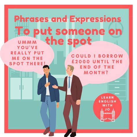 English Phrases And Expressions To Put Someone On The Spot — Learn