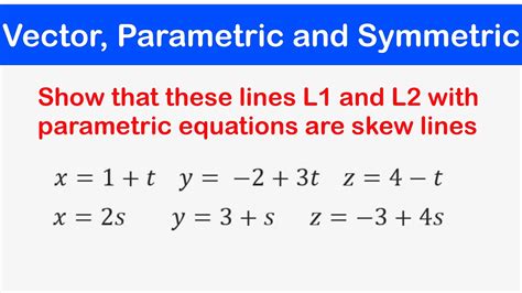 🔶11 Vector And Parametric Equations Of A Line Show That The Two Lines L1 And L2 Are Skew