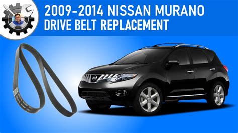 Nissan Murano Serpentine Belt Replacement