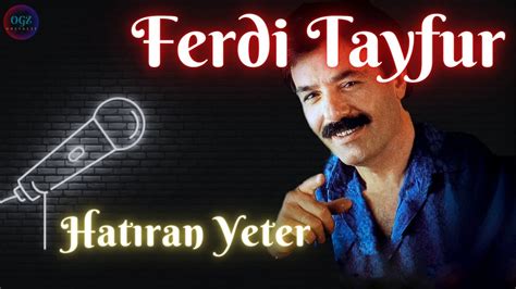 Ferdi Tayfur Hat Ran Yeter Youtube