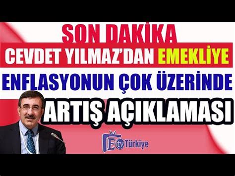 SON DAKİKA CEVDET YILMAZ DAN EMEKLİYE ENFLASYONUN ÇOK ÜZERİNDE ARTIŞ