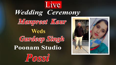 Live Wedding Ceremony Manpreet Kaur Weds Gurdeep Singh By Poonam