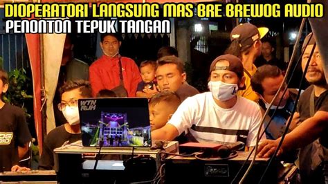 Penonton Tepuk Tanganmas Bre Operatori Langsung Brewog Audio Cek