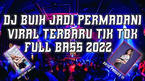 Dj Buih Jadi Permadani Viral Terbaru Tik Tok Pargoy Full Bass Ft