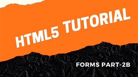 Html Tutorial Forms Part B Other Input Types Youtube