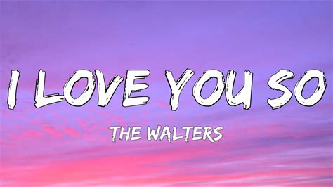 The Walters I Love You So Lyrics Youtube