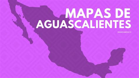 Mapas De Aguascalientes México A Color Blanco Y Negro Y Para Imprimir