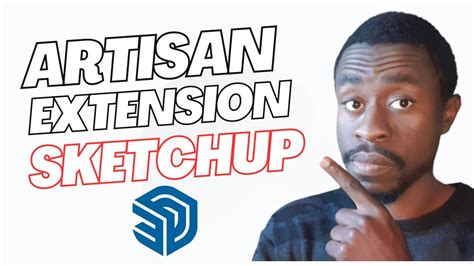 Artisan For Sketchup Extension Comment L Utiliser Youtube