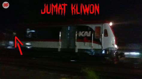 Malam Jumat Kliwon Hunting Kereta Api Youtube