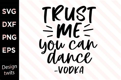 Trust Me You Can Dance Vodka Svg Graphic By Designtwits · Creative Fabrica