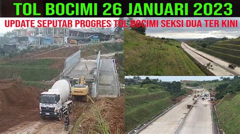 Progres Tol Bocimi Januari Makin Cepat Pengerjaan Area Tol