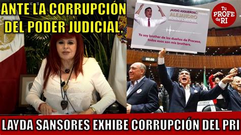 Ante La CorrupciÓn Del Poder Judicial Layda Sansores Exhibe CorrupciÓn