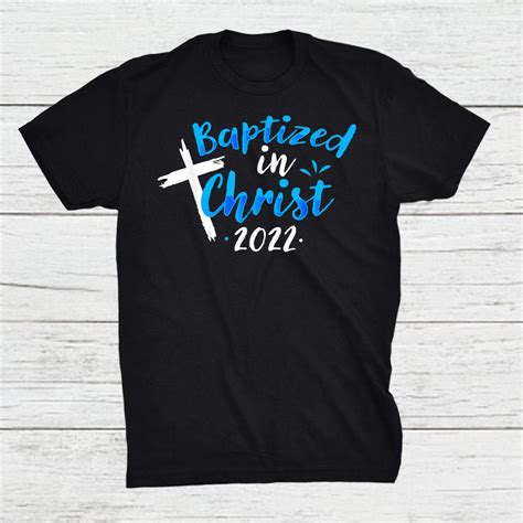 Baptized In Christ 2022 Baptism Catholic Christian Shirt Teeuni