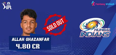 Allah Ghazanfar IPL 2025 Team Price Salary Wickets Career Stats