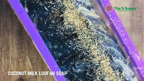 🥥🥛coconut Milk And Loofah Exfoliating Soap Cold Process Soap Making And