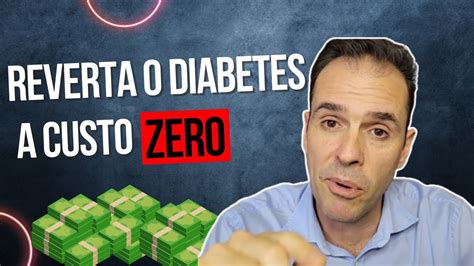 Como Reverter O Diabetes Gastando Menos No Tratamento Youtube