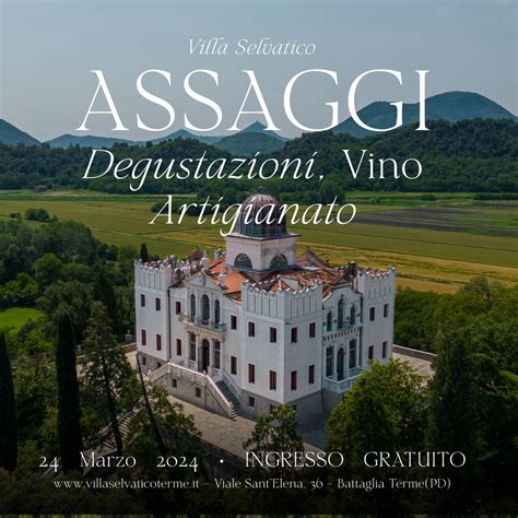 Assaggi Ii Edizione Marzo Villa Selvatico Terme