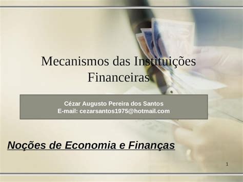 Pptx Mecanismos Das Instituições Financeiras Noções De Economia E