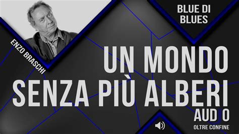 AUDIO BRUJO UN MONDO SENZA PIU ALBERI Di Enzo Braschi YouTube