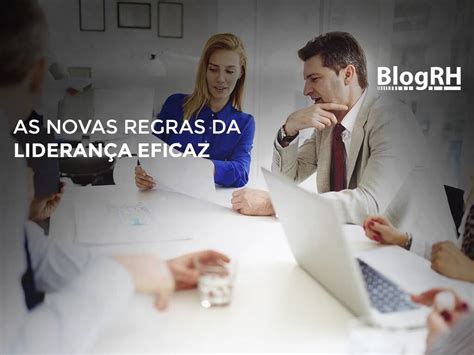 As Novas Regras Da Lideran A Eficaz Blogrh