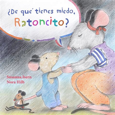 Cuentodeluz Autores Susanna Isern De Qu Tienes Miedo Ratoncito