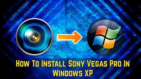 How To Install Sony Vegas Pro On Windows XP YouTube